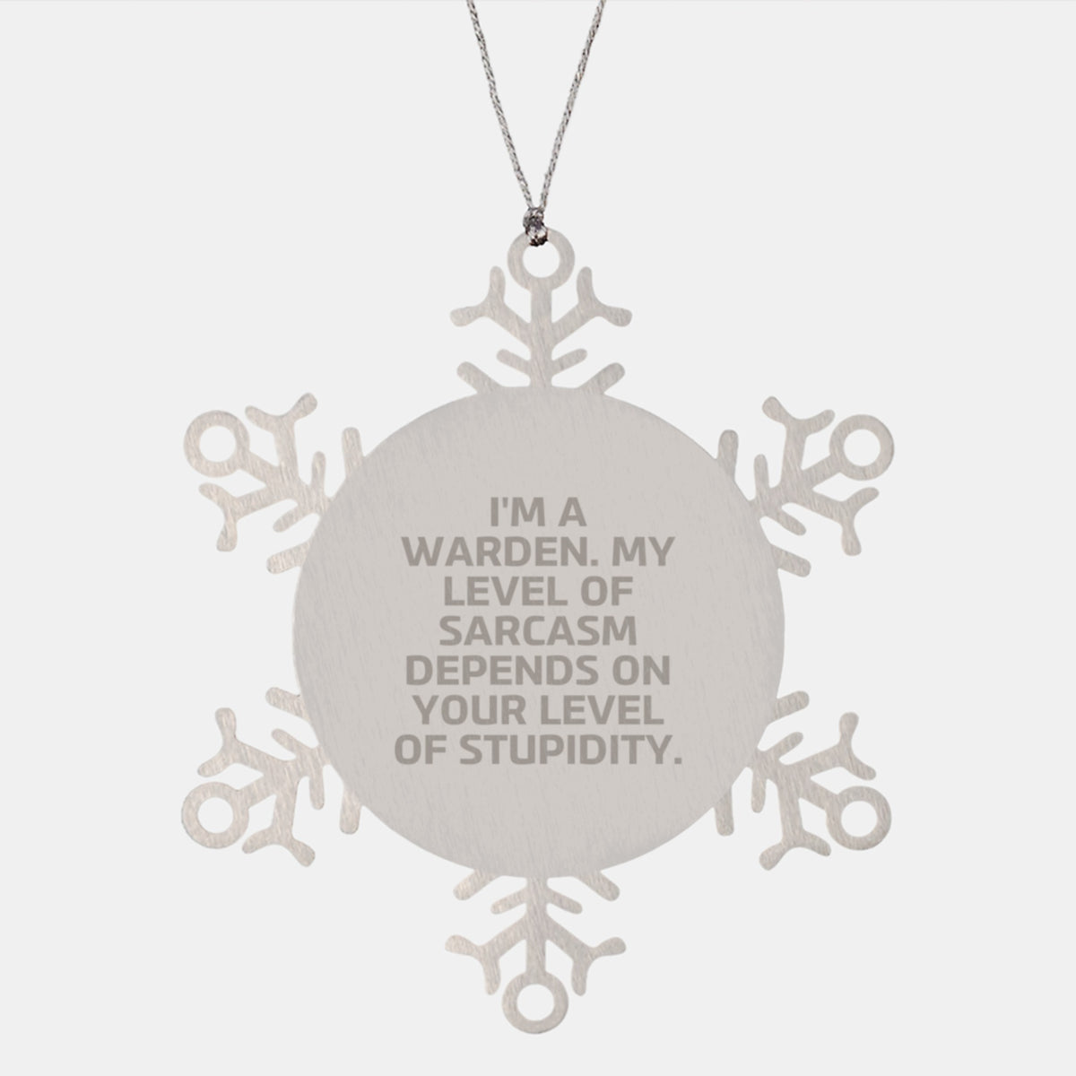 Warden Gifts - Funny Snowflake Ornament with Sarcasm Quote, Gifts from Men to Warden Friends, Unique Christmas Unique Gift - Image 1
