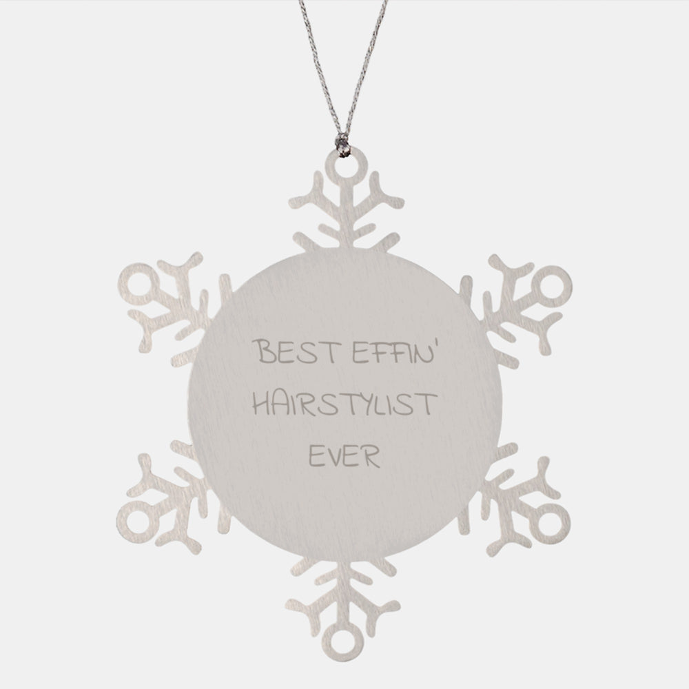 Funny Hairstylist Gifts, Snowflake Ornament, Best Effin' Hairstylist Ever Christmas Unique Gift for Hairstylist Friends - Image 1
