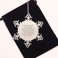 Load image into Gallery viewer, Occupational Therapist Gifts, Funny Snowflake Ornament, Gifts from Friends, Gifts for Occupational Therapist, Unique Christmas Unique Gifts, Stainless Steel Shatterproof, Classy Sassy Fearlessy Quote - Image 2
