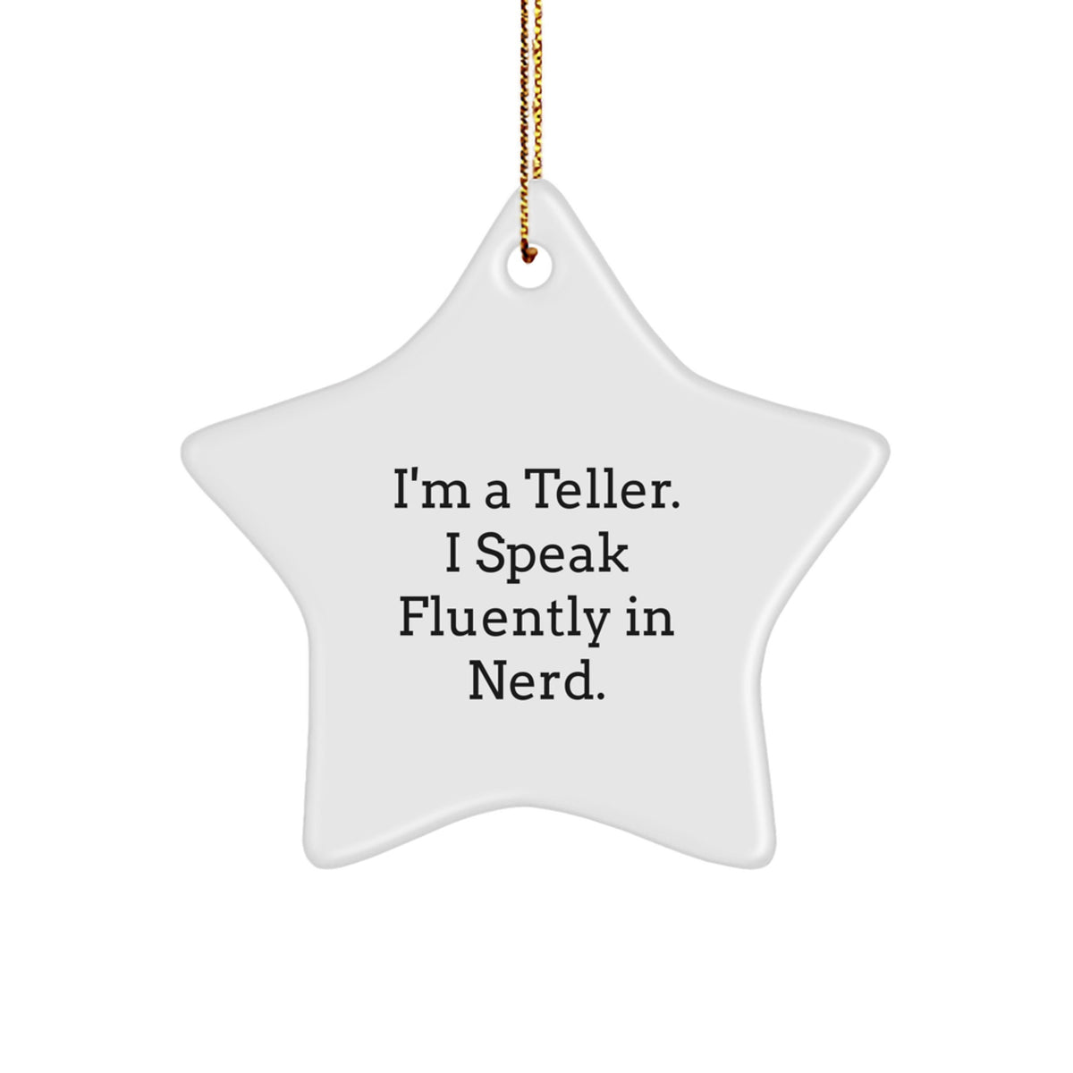 Funny Teller Star Ornament, 'I'm A Teller. I Speak Fluently In genius.' Gifts for Teller, Men, or Women, Christmas Unique Gifts from Friends or Family - Image 1
