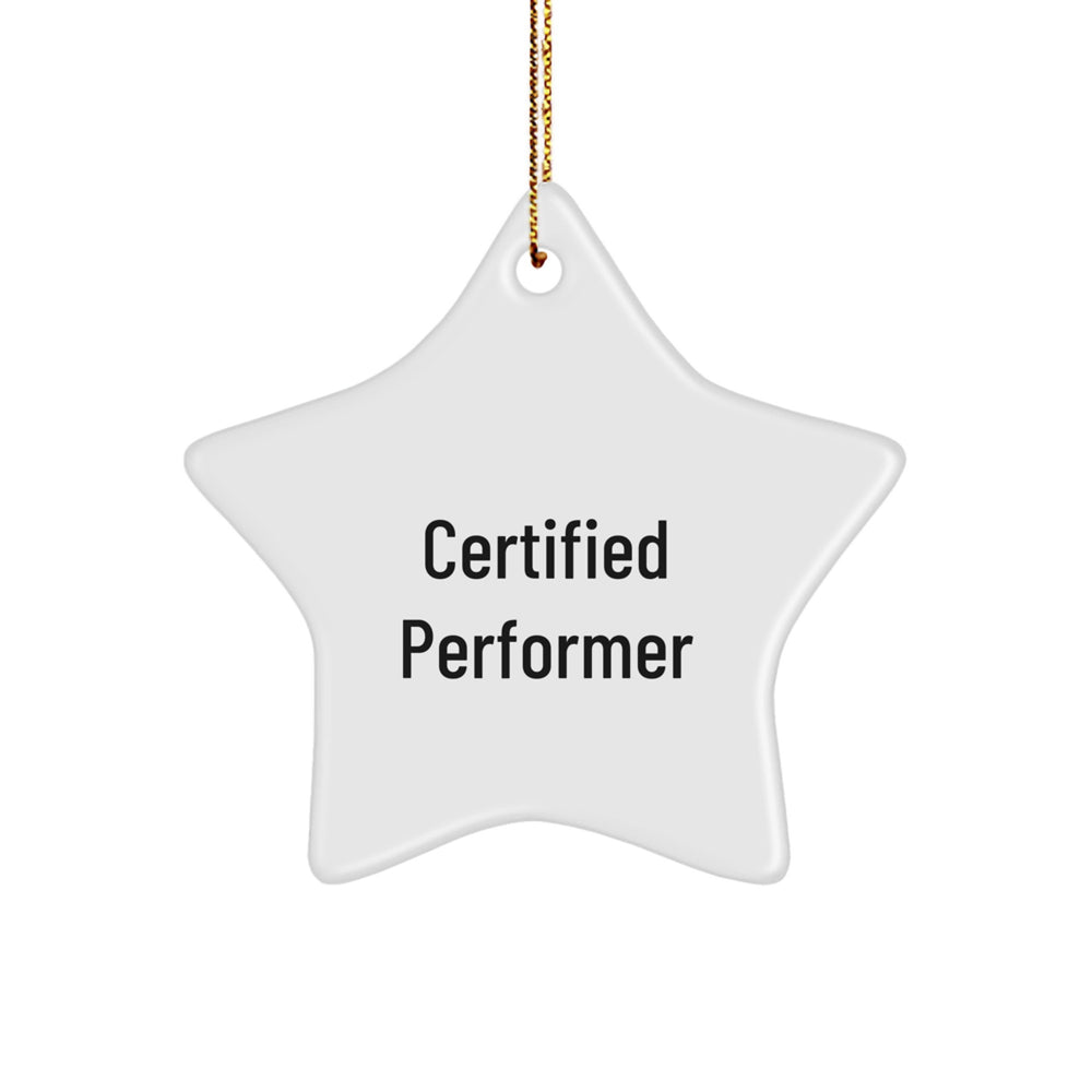 Funny Performer Gifts from Friends, 'You're a Star!' Certified Performer Star Ornament for Christmas, Gifts for Men, Women, or Coworkers - Image 1