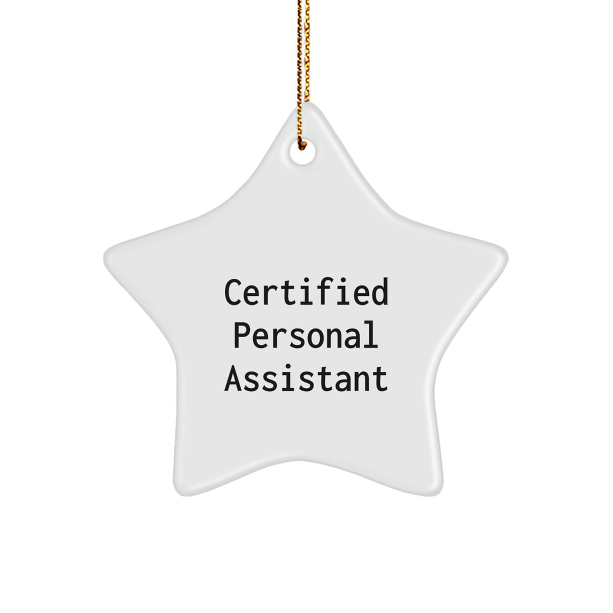 Funny Certified Personal Assistant Gifts from Men to Women - Star Ornament for Christmas - Image 1