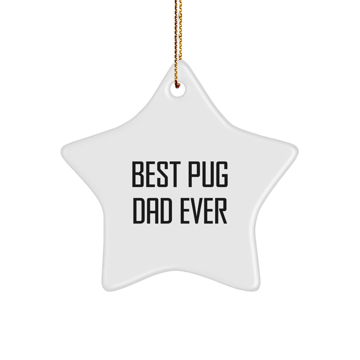Funny Pug Dog Gifts, Star Ornament for Best Pug Dad Ever, Christmas Unique Gifts from Men to Pug Lovers, Perfect Unique Present for Pug Dog Owners - Image 1