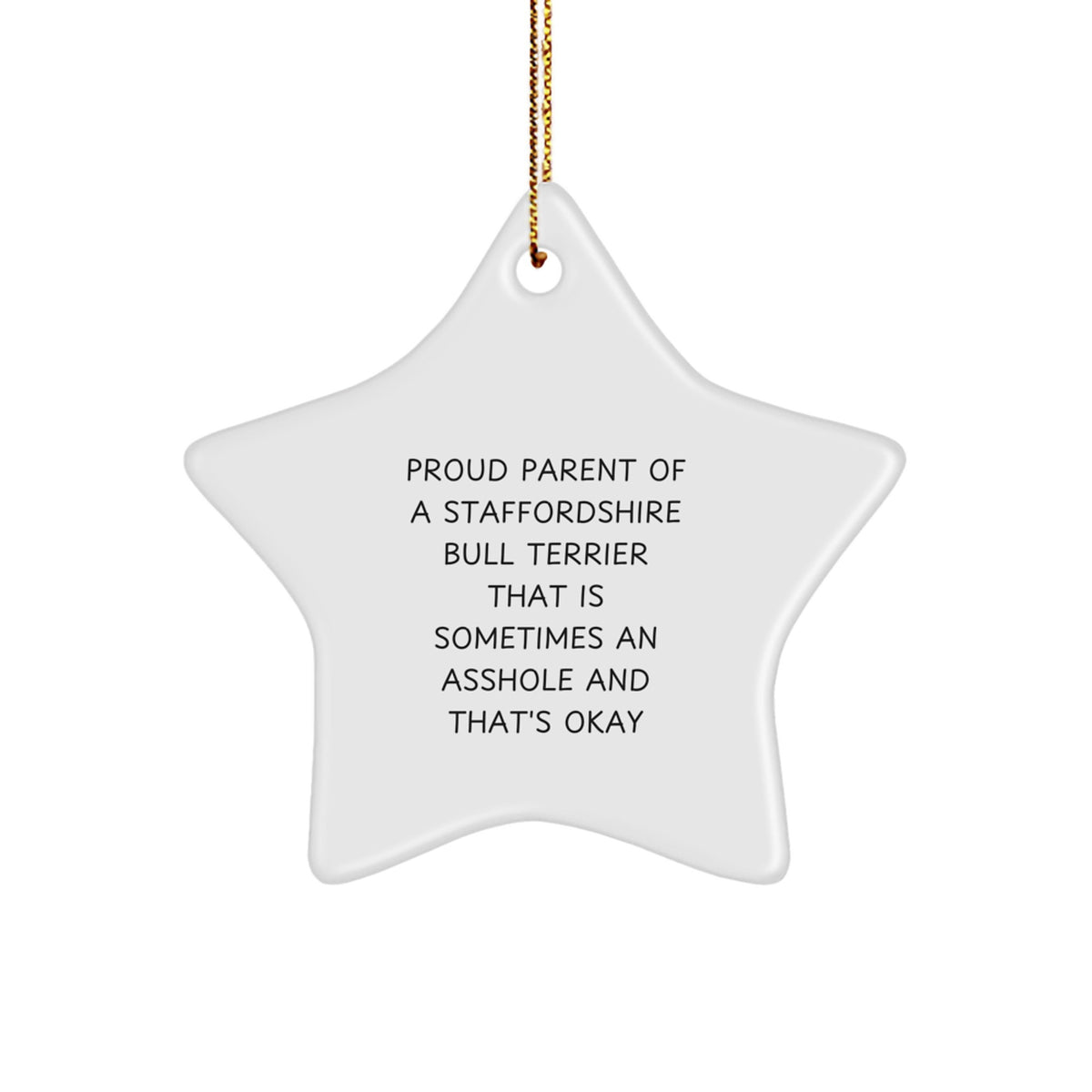 Staffordshire Bull Terrier Dog Gifts from Proud Parents, Funny Star Ornament for Men, Women, Friends, or Family at Christmas, Quotes Inspired Staffordshire Bull Terrier Dog Lovers - Image 1