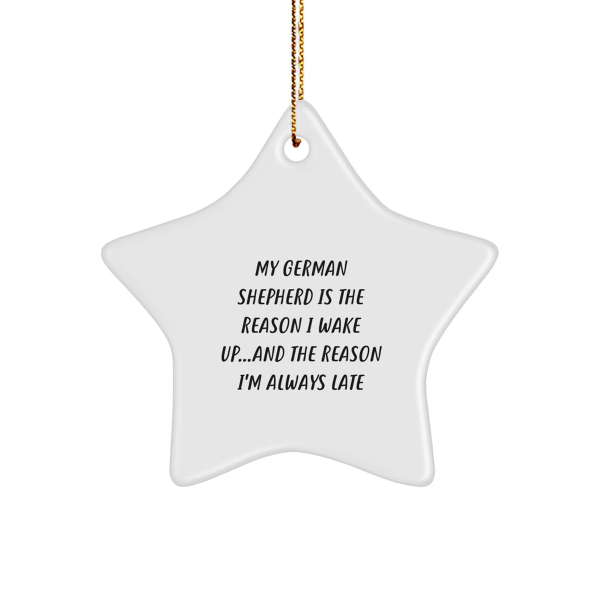 Funny German Shepherd Dog Gifts from Friends and Family - My German Shepherd Is The Reason I'm Always Late Star Ornament for Christmas - Image 1