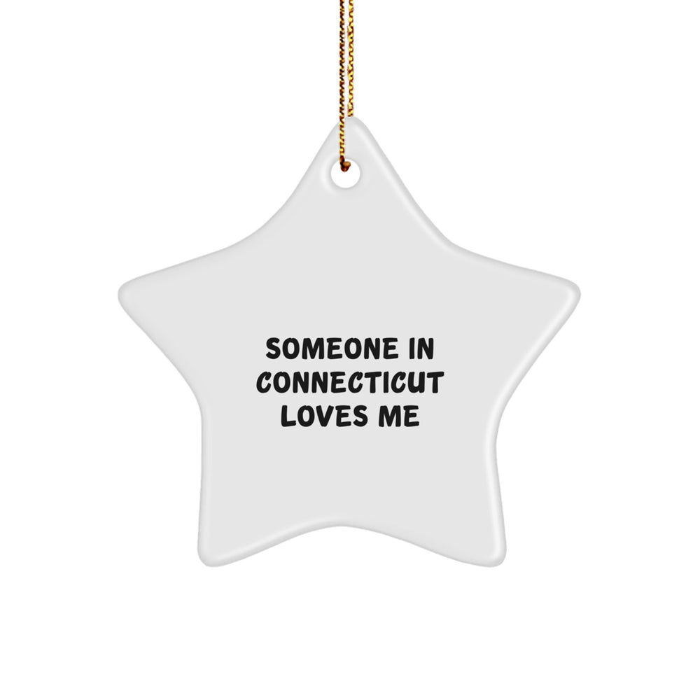 Connecticut Star Ornament, 'Someone In Connecticut Loves Me' Quote, Funny White MDF Star Shaped Gift for Friends and Family from Connecticut - Image 1