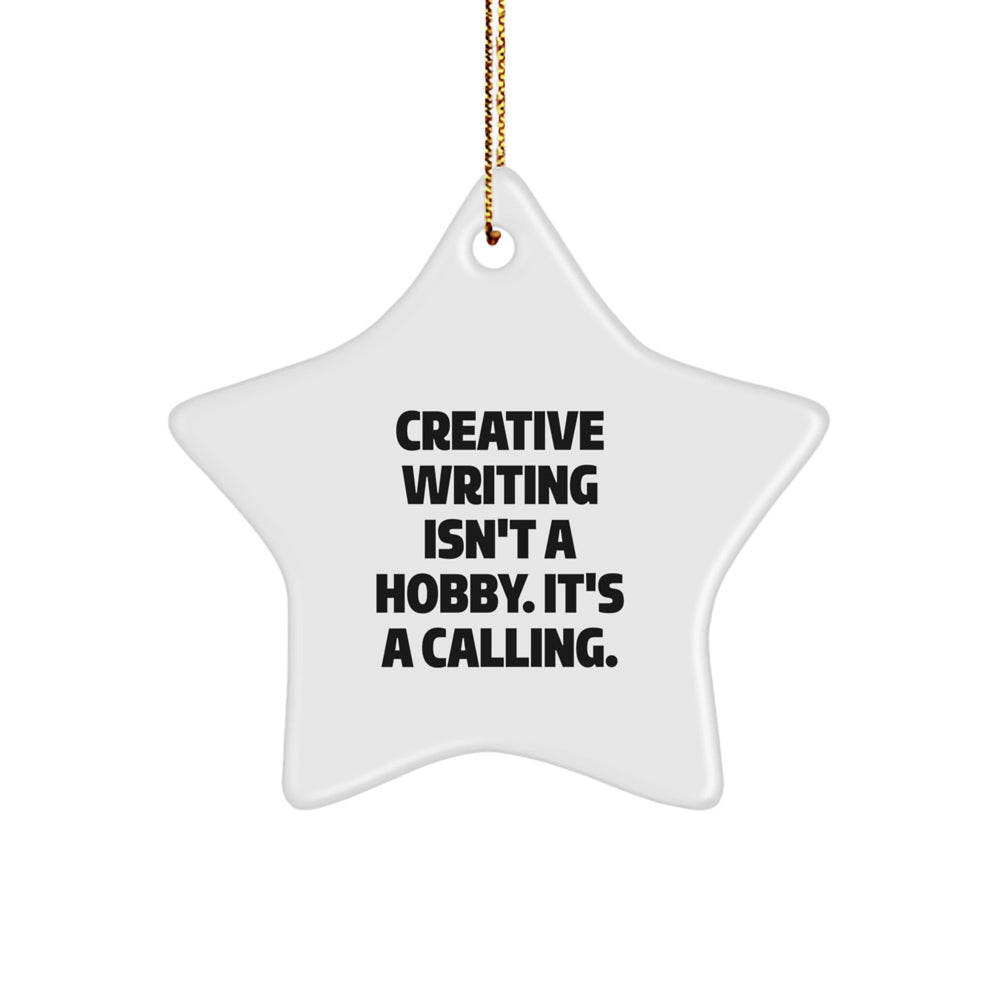 Funny Creative Writing Gifts from Friends for Christmas - Star Ornament, Inspirational Quote, White, 3.25 - Image 1
