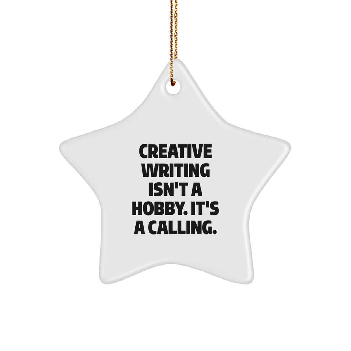Funny Creative Writing Gifts from Friends for Christmas - Star Ornament, Inspirational Quote, White, 3.25 - Image 1
