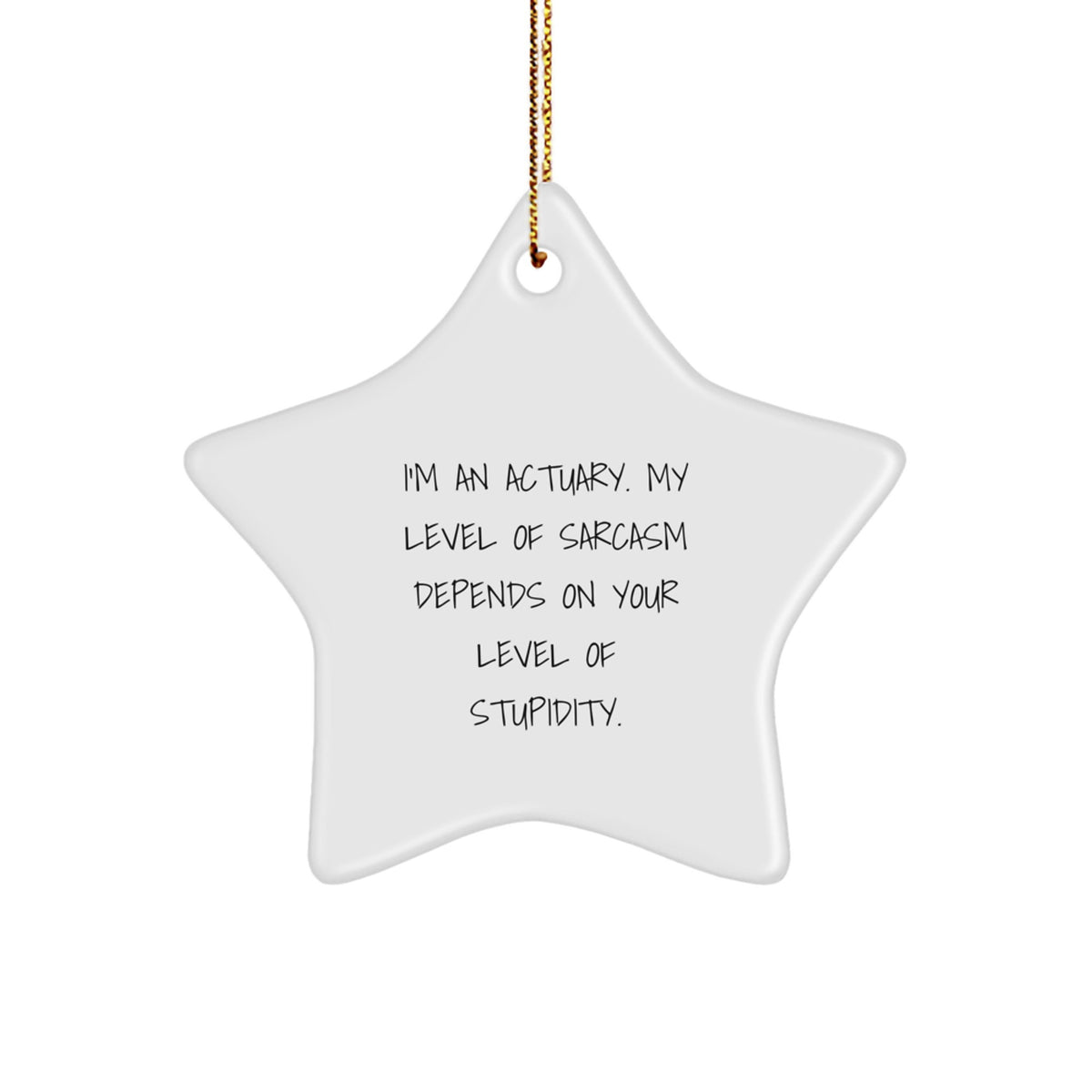 Funny Actuary Gifts, Star Ornament for Actuary, I'm An Actuary - Christmas Unique Gifts from Friends to Actuary - Image 1
