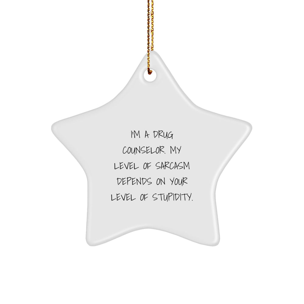 Funny Drug Counselor Gifts for Christmas - 'I'm A Drug Counselor' Sarcasm Star Ornament, Gifts from Friends, Family, or Coworkers for Men or Women - Image 1