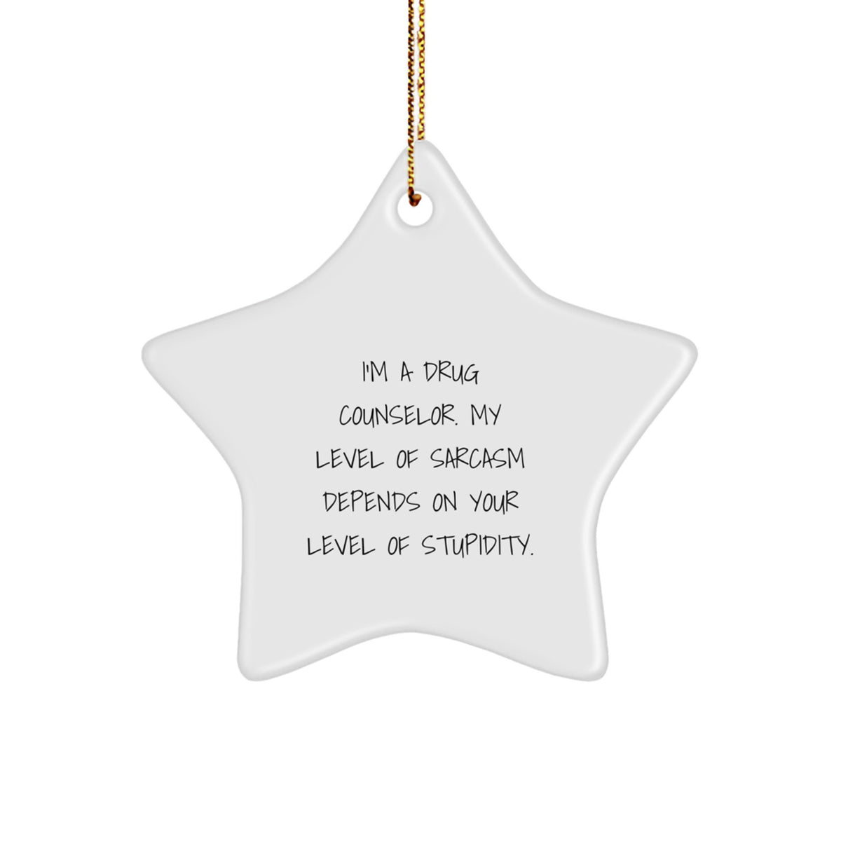 Funny Drug Counselor Gifts for Christmas - 'I'm A Drug Counselor' Sarcasm Star Ornament, Gifts from Friends, Family, or Coworkers for Men or Women - Image 1