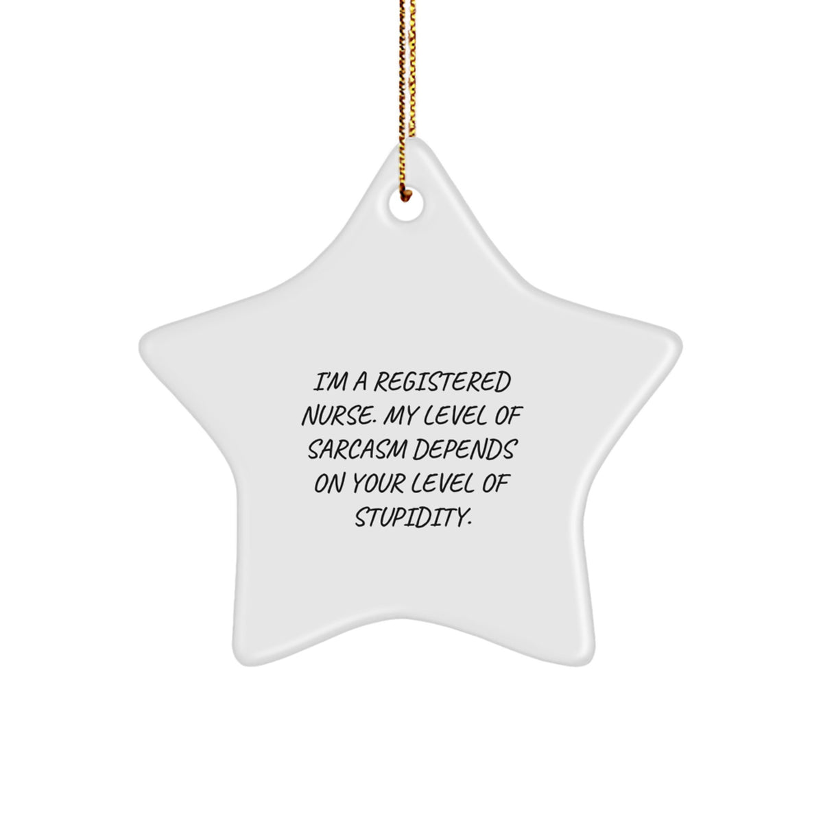 Funny Registered Nurse Gifts from Friends, Coworkers, or Family - 'I'm A Registered Nurse' Star Ornament for Christmas - Image 1