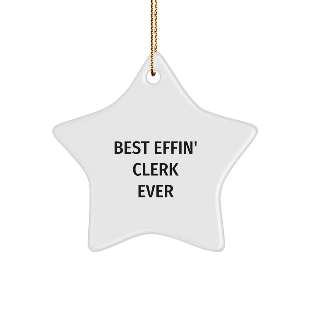 Funny Clerk Gifts for Men, Best Effin' Clerk Ever Star Ornament, Christmas Unique Present - Image 1
