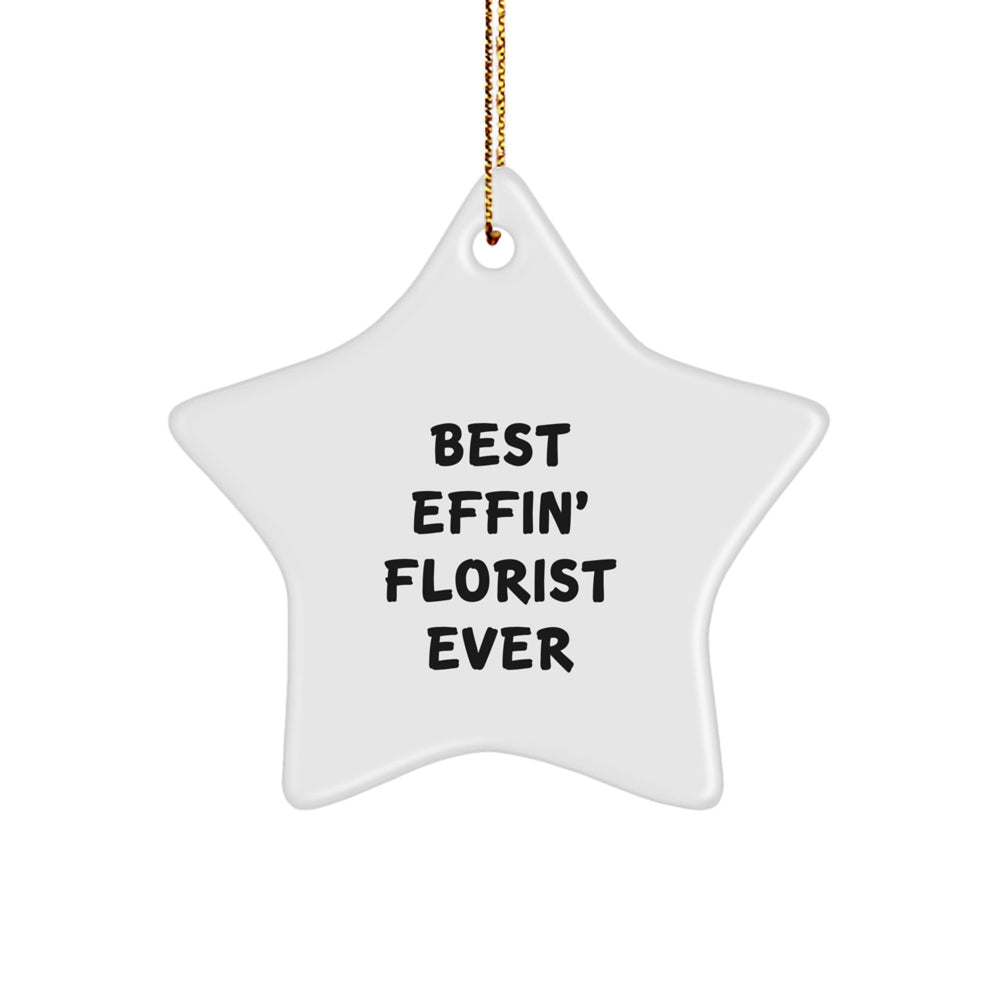 Funny Florist Gifts from Friends - Best Effin' Florist Ever Star Ornament for Christmas Unique Gifts - Image 1