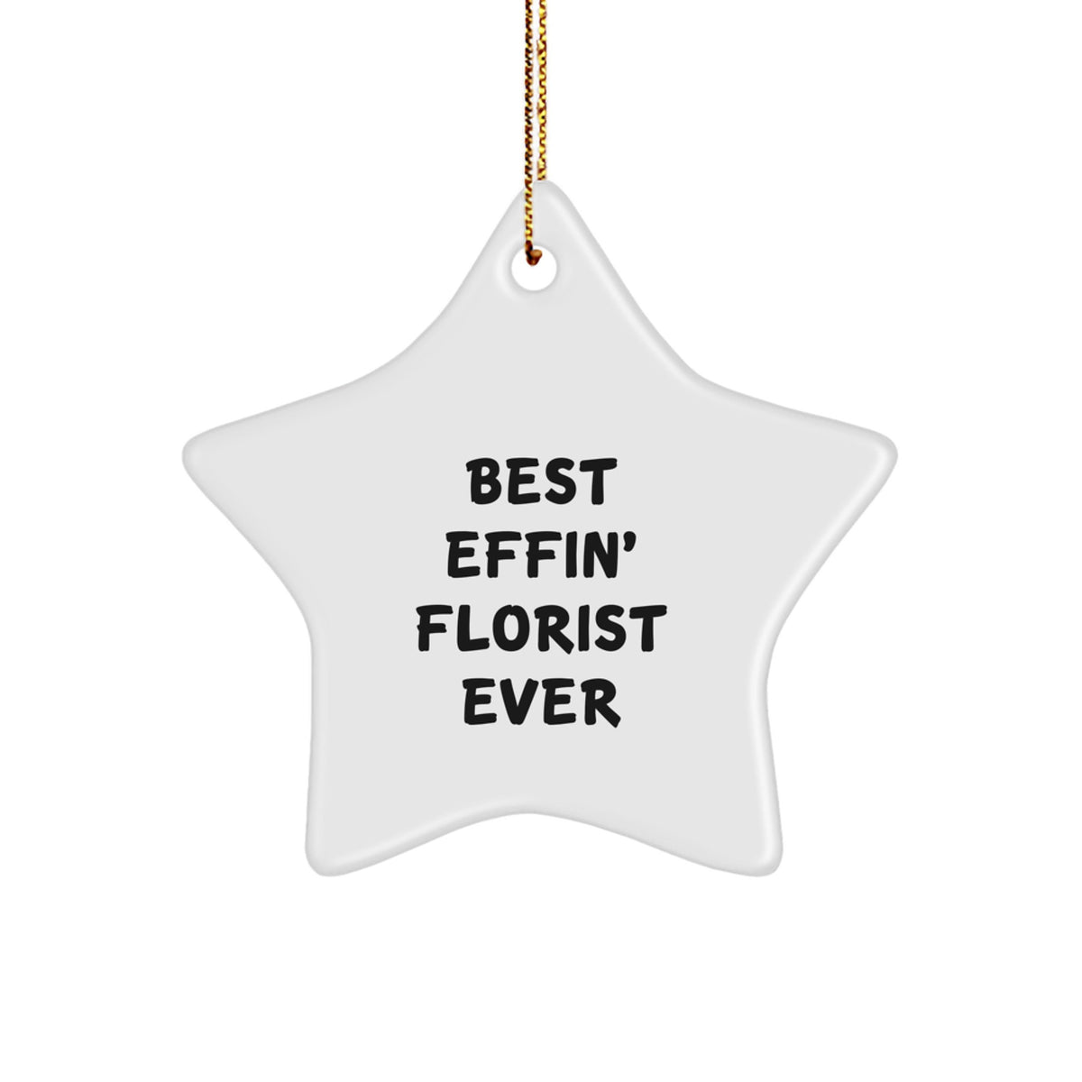 Funny Florist Gifts from Friends - Best Effin' Florist Ever Star Ornament for Christmas Unique Gifts - Image 1