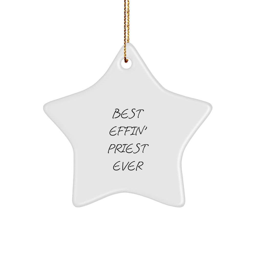Funny Priest Gifts - Best Effin' Priest Ever Star Ornament for Men, Women, or Friends from Family, Christmas Unique Gifts for Priest - Image 1