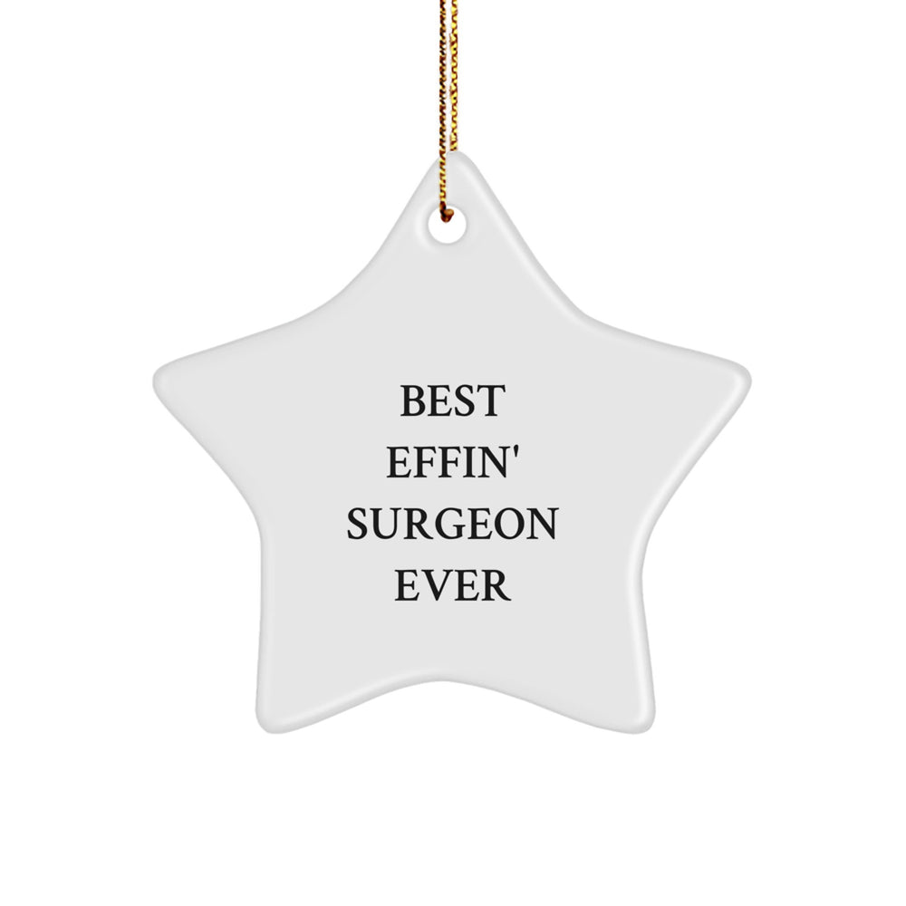 Funny Surgeon Christmas Unique Gift Gifts from Family for Men Surgeon Star Ornament Best Effin' Surgeon Ever - Image 1