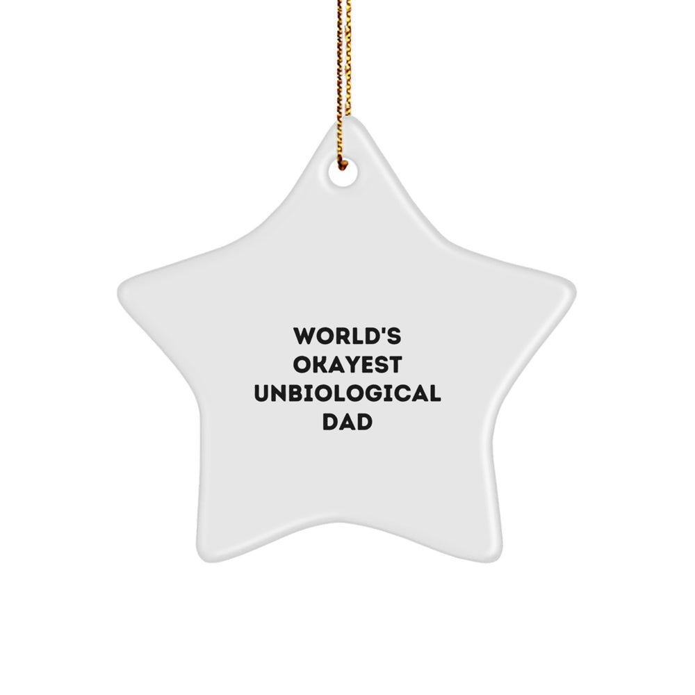 World's Okayest Unbiological Dad Star Ornament, Funny Gifts from Men to Unbiological Dad for Christmas, Gifts for Okayest Unbiological Dad - Image 1