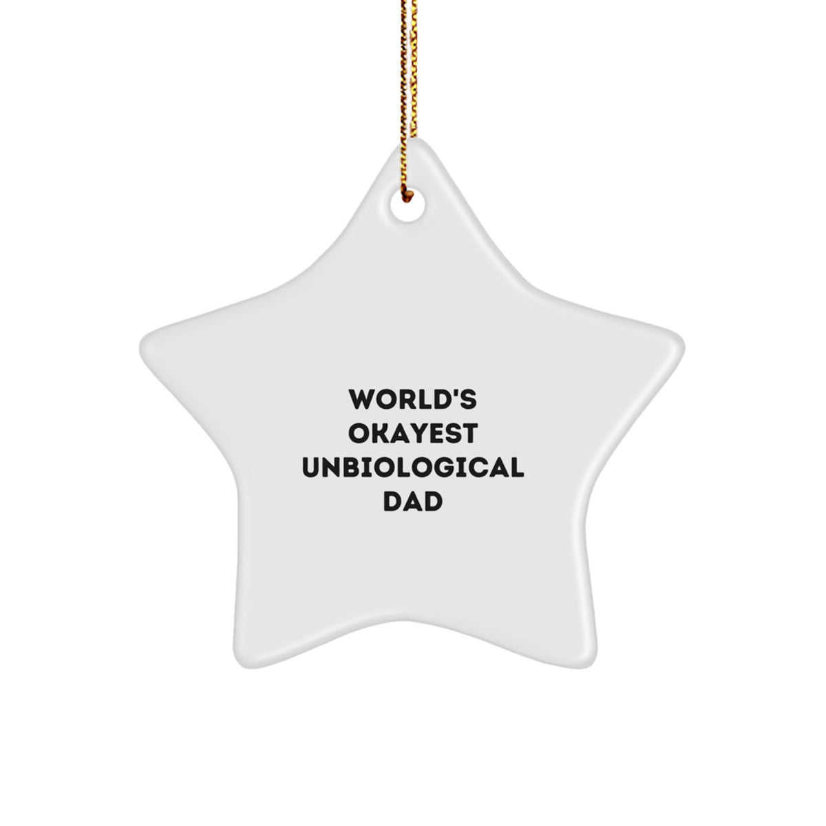 World's Okayest Unbiological Dad Star Ornament, Funny Gifts from Men to Unbiological Dad for Christmas, Gifts for Okayest Unbiological Dad - Image 1