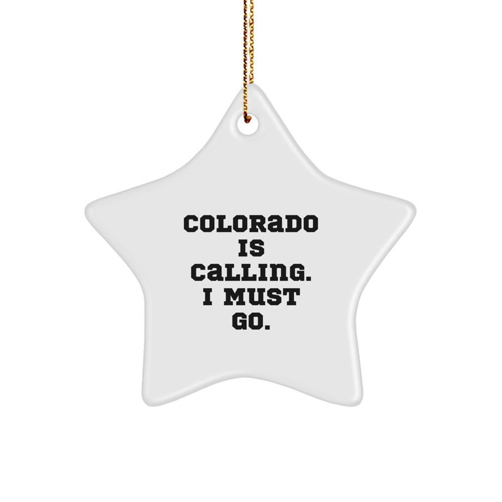 Colorado Calling Star Ornament, Funny Quote Gifts from Friends to Men, Unique Christmas Decorations for Colorado Lovers - Image 1
